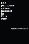 the princess saves herself in this one by Amanda Lovelace Book Summary, Reviews and Downlod