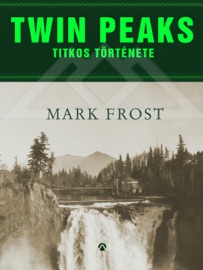 Twin Peaks titkos története - Mark Frost