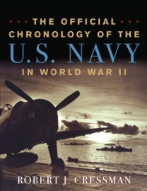 The Official Chronology of the U.S. Navy in World War II - Robert J. Cressman