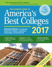 The Ultimate Guide to America's Best Colleges 2017 - Gen Tanabe & Kelly Tanabe