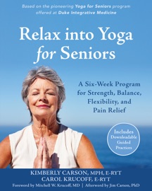 Relax into Yoga for Seniors Kimberly Carson & Carol Krucoff