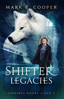 Shifter Legacies Series by Mark E. Cooper