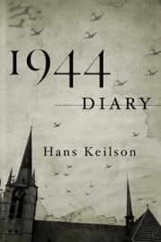 1944 Diary - Hans Keilson & Damion Searls