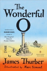 The Wonderful O - James Thurber, Marc Simont & Ransom Riggs
