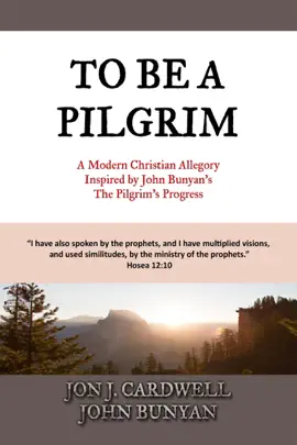 Read: To Be Book a Pilgrim: A Modern Christian Allegory Inspired by John Bunyan's The Pilgrim's Progress