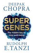 Super Genes - Dr. Deepak Chopra & Rudolph E. Tanzi