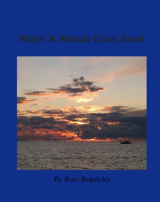 Water & Woods Cook Book