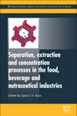 Separation, Extraction and Concentration Processes in the Food, Beverage and Nutraceutical Industries (Enhanced Edition) - Syed S. H. Rizvi