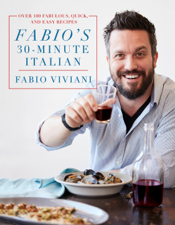 Fabio's 30-Minute Italian - Fabio Viviani Cover Art