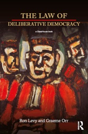 The Law of Deliberative Democracy - Ron Levy & Graeme Orr