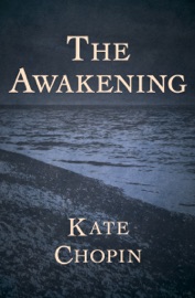 The Awakening - Kate Chopin
