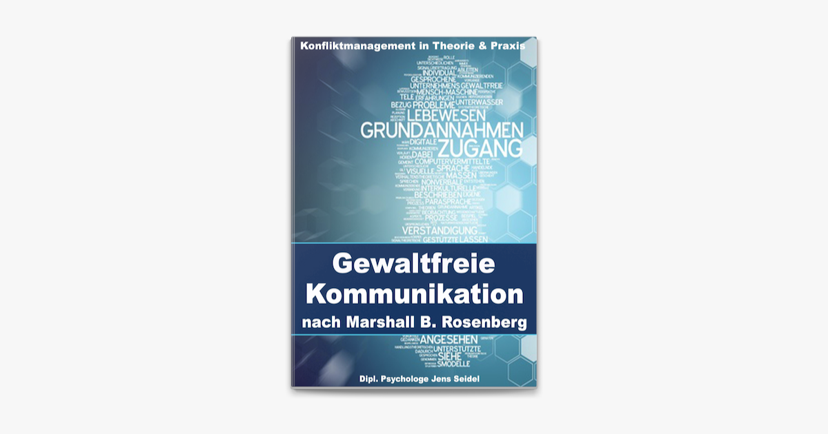 Gewaltfreie Kommunikation Nach Rosenberg Buch Gewaltfreie Kommunikation nach Marshall B. Rosenberg” de Dipl