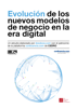 Evolución de los nuevos modelos de negocio en la era digital - Javier Celaya, María Jesús Rojas, Elisa Yuste, Maribel Riaza & Jose Antonio Vazquez