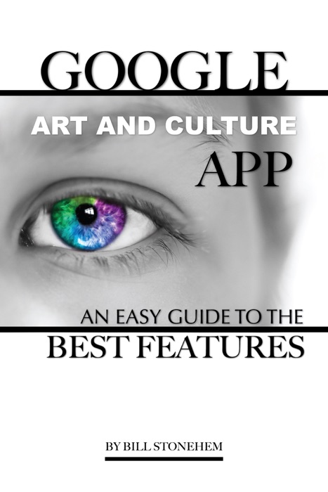 Google Art and Culture App: An Easy Guide to the Best Features