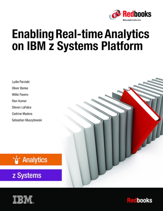 Enabling Real-time Analytics on IBM z Systems Platform