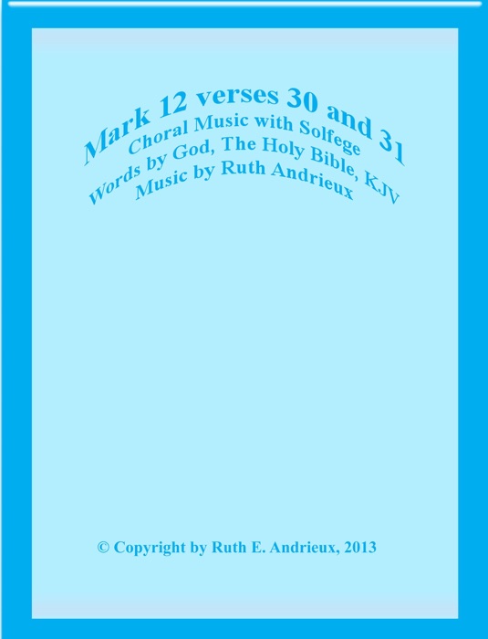 Mark 12 Verses 30 and 31, Choral Music with Solfege