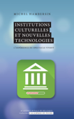 Institutions culturelles et nouvelles technologies - Michel Hambersin