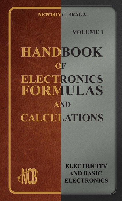 Handbook of Electronics Formulas and Calculations - Volume 1