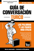 Guía de Conversación Español-Turco y mini diccionario de 250 palabras - Andrey Taranov