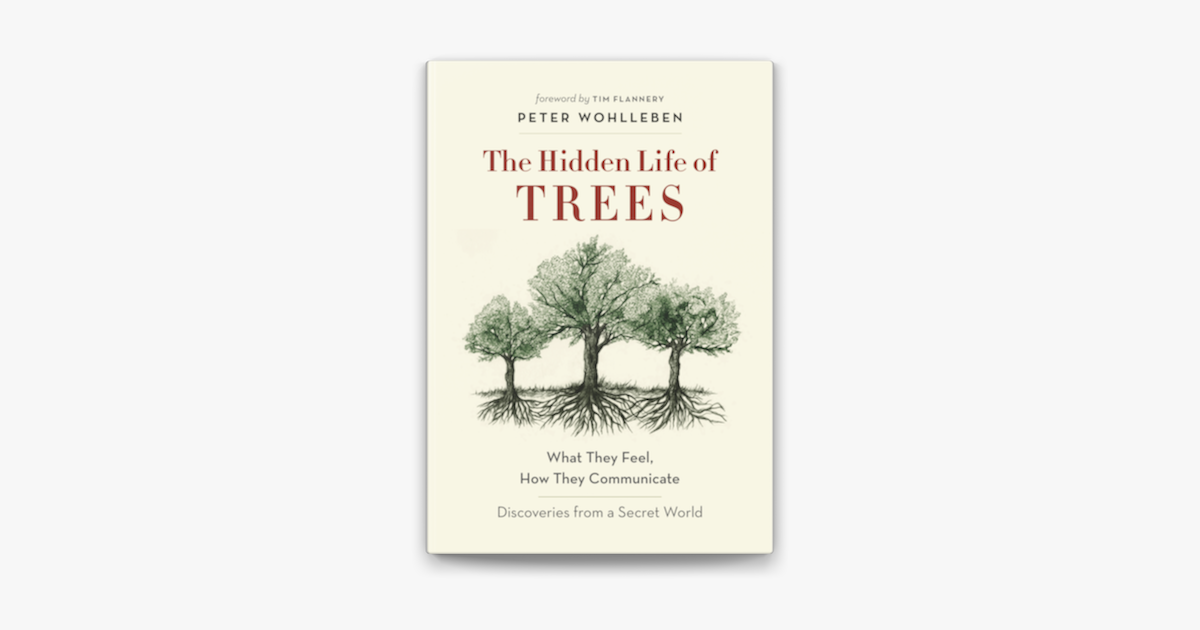 ‎The Hidden Life of Trees by Peter Wohlleben & Tim Flannery on Apple Books