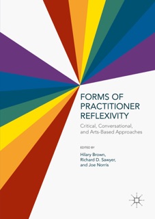 Forms of Practitioner Reflexivity by Hilary Brown, Richard D. Sawyer & Joe Norris