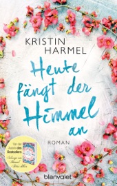 Heute fängt der Himmel an - Kristin Harmel