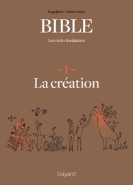 La Bible - Les récits fondateurs T01 Frédéric Boyer & Serge Bloch