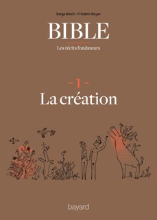 La Bible - Les récits fondateurs T01 by Frédéric Boyer & Serge Bloch