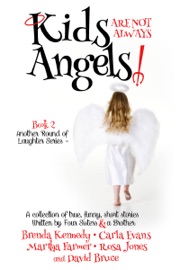 Kids are Not Always Angels - Brenda Kennedy, Carla Evans, Martha Farmer, Rosa Jones & David Bruce