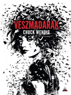 Vészmadarak by Chuck Wendig