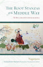 The Root Stanzas of the Middle Way - Nagarjuna Akkineni & Padmakara Translation Group