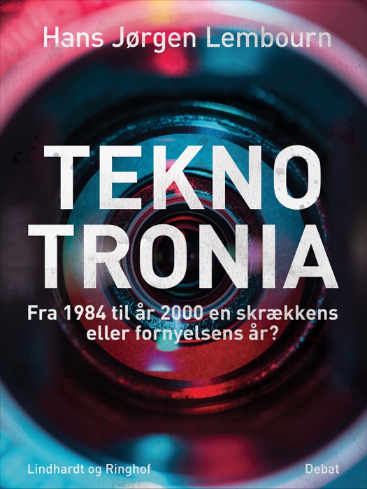 Teknotronia: fra 1984 til år 2000 - skrækkens eller fornyelsens år?
