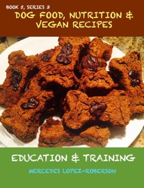 Dog Food, Nutrition & Vegan Recipes - Mercedes Lopez-Roberson