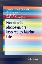 Biomimetic Microsensors Inspired by Marine Life - Ajay Giri Prakash Kottapalli, Mohsen Asadnia, Jianmin Miao & Michael S. Triantafyllou
