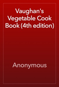 Vaughan's Vegetable Cook Book (4th edition)