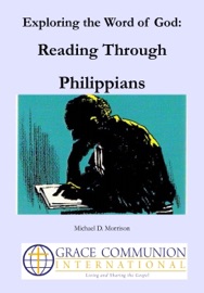 Exploring the Word of God: Reading Through Philippians - Michael D. Morrison