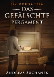 Ein MORDs-Team - Band 6: Das gefälschte Pergament - Andreas Suchanek