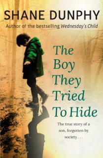 The Boy They Tried to Hide by Shane Dunphy