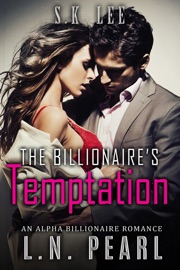The Billionaire's Temptation: Alpha Billionaire Romance - L.N. Pearl & S.K. Lee