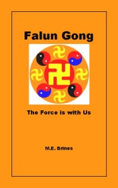 Falun Gong: The Force is With Us - M.E. Brines