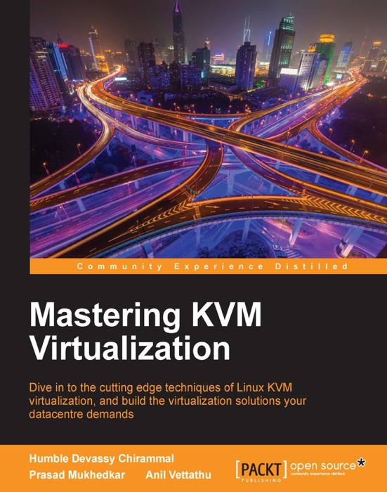 [DOWNLOAD] ~ Mastering KVM Virtualization  by Humble Devassy Chirammal, Prasad Mukhedkar & Anil Vettathu ~ eBook PDF Kindle ePub Free