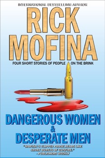 Dangerous Women & Desperate Men by Rick Mofina