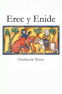 Erec y Enide by Chrétien de Troyes