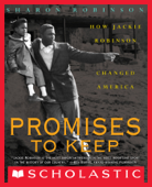 Promises to Keep: How Jackie Robinson Changed America - Sharon Robinson