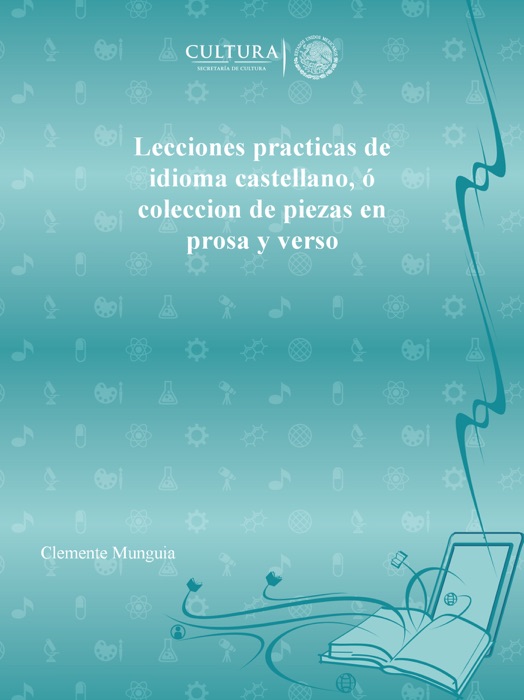 Lecciones practicas de idioma castellano, ó coleccion de piezas en prosa y verso