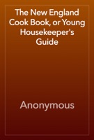 The New England Cook Book, or Young Housekeeper's Guide