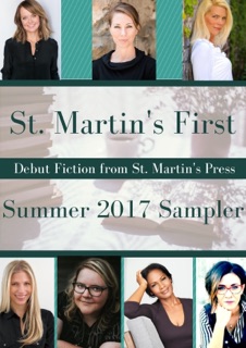 Spring/Summer 2017 St. Martin's First Sampler by Michelle Gable, Alice Anderson, Jenny D. Williams, Meghan Masterson, Robinne Lee, Kristen Lepionka, Candace Ganger, Abby Stern & Loretta Ellsworth
