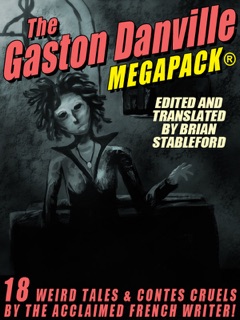 The Gaston Danville MEGAPACK®: Weird Tales and Contes Cruels by Gaston Danville & Brian Stableford