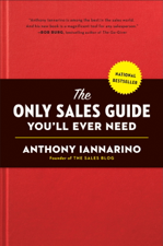 The Only Sales Guide You'll Ever Need - Anthony Iannarino Cover Art