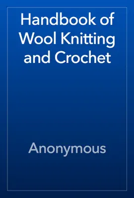 Read: Handbook of Wool Knitting and Crochet Book